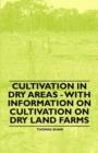 Image for Cultivation in Dry Areas - With Information on Cultivation on Dry Land Farms