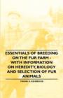 Image for Essentials of Breeding on the Fur Farm - With Information on Heredity, Biology and Selection of Fur Animals