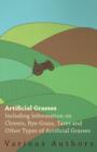 Image for Artificial Grasses - Including Information on Clovers, Rye-grass, Tares and Other Types of Artificial Grasses