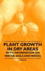 Image for Plant Growth in Dry Areas - With Information on Water, Soils and Weeds