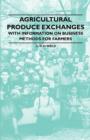Image for Agricultural Produce Exchanges - With Information on Business Methods for Farmers