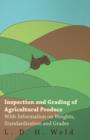 Image for Inspection and Grading of Agricultural Produce - With Information on Weights, Standardisation and Grades