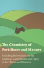 Image for The Chemistry of Fertilisers and Manure - Including Information on the Chemical Constituents and Types of Fertilisers and Manures