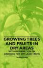 Image for Growing Trees and Fruits in Dry Areas - With Information on Growing for Dry Land Farms