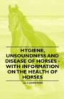 Image for Hygiene, Unsoundness and Disease of Horses - With Information on the Health of Horses