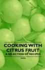 Image for Cooking with Citrus Fruit - A Selection of Recipes