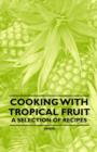 Image for Cooking with Tropical Fruit - A Selection of Recipes