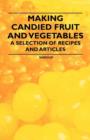 Image for Making Candied Fruit and Vegetables - A Selection of Recipes and Articles
