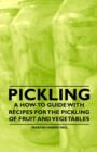 Image for Pickling - A How-to Guide with Recipes for the Pickling of Fruit and Vegetables