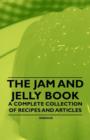 Image for The Jam and Jelly Book - A Complete Collection of Recipes and Articles