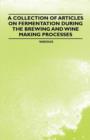 Image for A Collection of Articles on Fermentation During the Brewing and Wine Making Processes