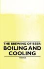 Image for The Brewing of Beer : Boiling and Cooling
