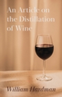 Image for An Article on the Distillation of Wine