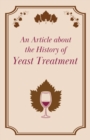 Image for An Article About the History of Yeast Treatment