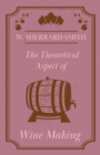 Image for The Theoretical Aspect of Wine Making