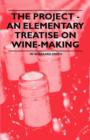 Image for The Project - An Elementary Treatise on Wine-making