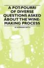 Image for A Pot-Pourri of Diverse Questions Asked About the Wine-Making Process