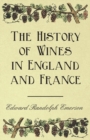 Image for The History of Wines in England and France