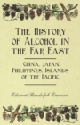 Image for The History of Alcohol in the Far East - China, Japan, Philippines, Islands of the Pacific