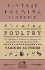 Image for Showing Poultry - A Collection of Articles on Judging the Various Breeds of Exhibition Poultry