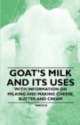 Image for Goat&#39;s Milk and Its Uses - With Information on Milking and Making Cheese, Butter and Cream