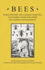 Image for Bees - Their History and Characteristics, With Directions for Their Successful Management - Containing Extracts from Livestock for the Farmer and Stock Owner