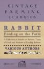 Image for Rabbit Feeding on the Farm - A Collection of Articles on Rations, Types of Food and Methods of Feeding Rabbits