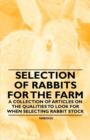 Image for Selection of Rabbits for the Farm - A Collection of Articles on the Qualities to Look for When Selecting Rabbit Stock