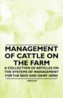 Image for Management of Cattle on the Farm - A Collection of Articles on the Systems of Management for the Beef and Dairy Herd