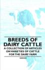 Image for Breeds of Dairy Cattle - A Collection of Articles on Varieties of Cattle for the Dairy Farm