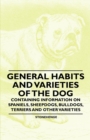 Image for General Habits and Varieties of the Dog - Containing Information on Spaniels, Sheepdogs, Bulldogs, Terriers and Other Varieties