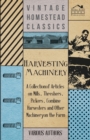 Image for Harvesting Machinery - A Collection of Articles on Mills, Threshers, Pickers, Combine Harvesters and Other Machinery on the Farm