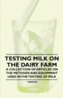 Image for Testing Milk on the Dairy Farm - A Collection of Articles on the Methods and Equipment Used in the Testing of Milk