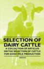 Image for Selection of Dairy Cattle - A Collection of Articles on the Selection of Cattle for Good Milk Production