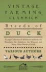 Image for Breeds of Duck - A Large Collection of Articles on Mallards, the Mandarin, the Aylesbury, the Muscovy and Many Other Breeds of Duck