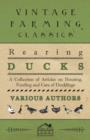 Image for Rearing Ducks - A Collection of Articles on Housing, Feeding and Care of Ducklings