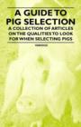 Image for A Guide to Pig Selection - A Collection of Articles on the Qualities to Look for When Selecting Pigs