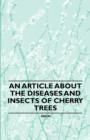Image for An Article About the Diseases and Insects of Cherry Trees
