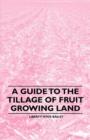 Image for A Guide to the Tillage of Fruit Growing Land