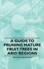Image for A Guide to Pruning Mature Fruit Trees in Arid Regions