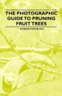 Image for The Photographic Guide to Pruning Fruit Trees
