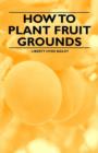 Image for How to Plant Fruit Grounds