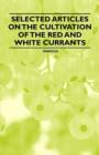 Image for Selected Articles on the Cultivation of the Red and White Currants