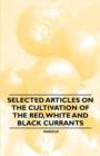 Image for Selected Articles on the Cultivation of the Red, White and Black Currants