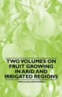 Image for Two Volumes on Fruit Growing in Arid and Irrigated Regions