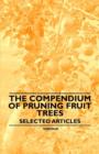 Image for The Compendium of Pruning Fruit Trees - Selected Articles