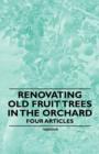 Image for Renovating Old Fruit Trees in the Orchard - Four Articles
