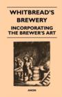 Image for Whitbread&#39;s Brewery - Incorporating The Brewer&#39;s Art