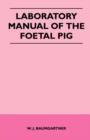 Image for Laboratory Manual of The Foetal Pig