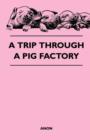 Image for A Trip Through a Pig Factory